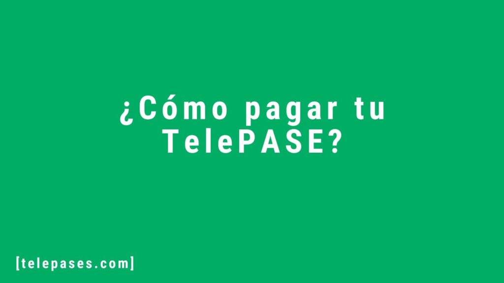 ¿Cómo pagar tu TelePASE?