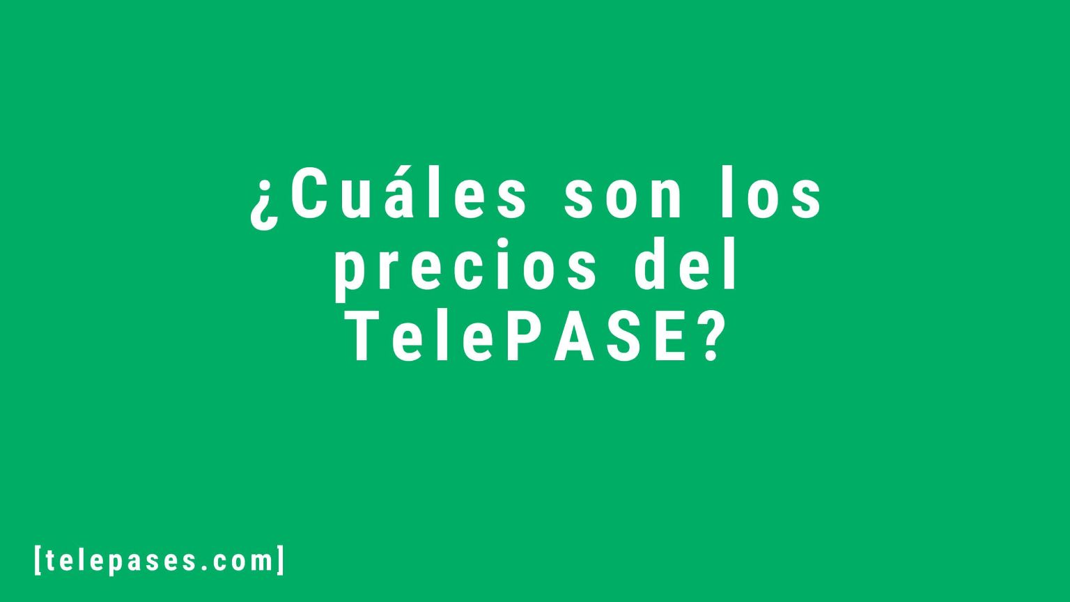 ¿Cuáles son los precios del TelePASE?