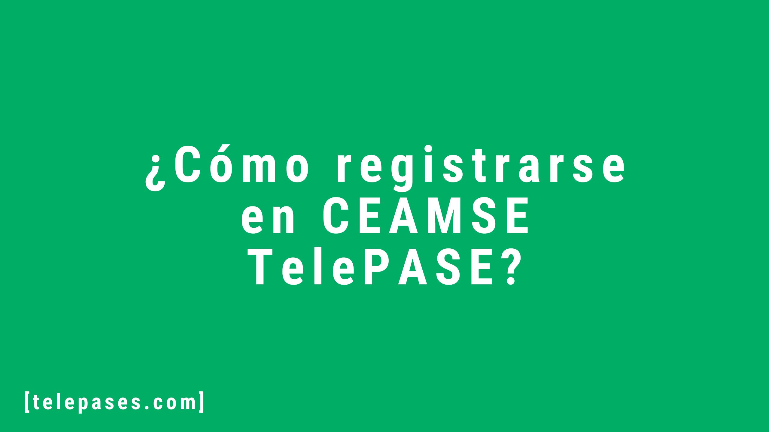 Cómo registrarse en CEAMSE TelePASE